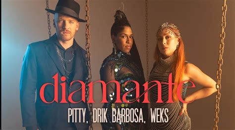 Diamante Pitty Feat Drik Barbosa e WEKS Músicas Mais Tocadas