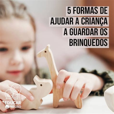 Guardar Os Brinquedos N O Precisa Ser Uma Luta Di Ria Se Voc Ensinar A