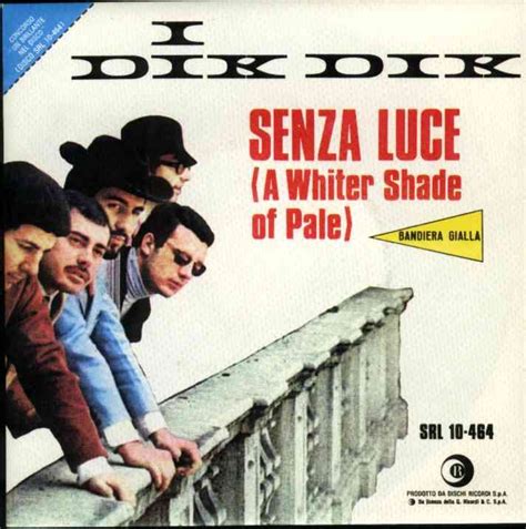 A Whiter Shade Of Pale Senza Luce Procol Dik Dik