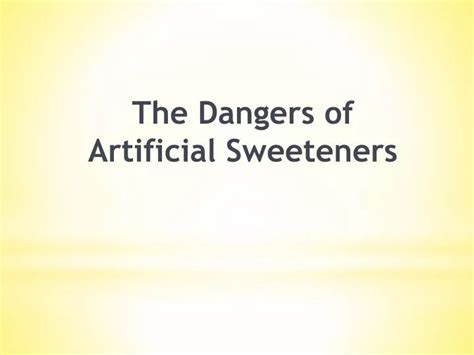 Ppt The Dangers Of Artificial Sweeteners Powerpoint Presentation