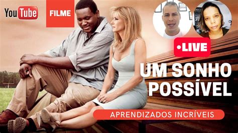 Filme Um Sonho Poss Vel Aprendizados Incr Veis Youtube