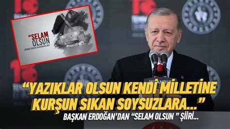 Yazıklar olsun kendi milletine silah sıkan soysuzlara Başkan Erdoğan