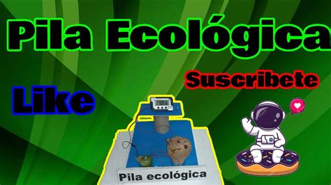 Maqueta de la pila ecológica YouTube