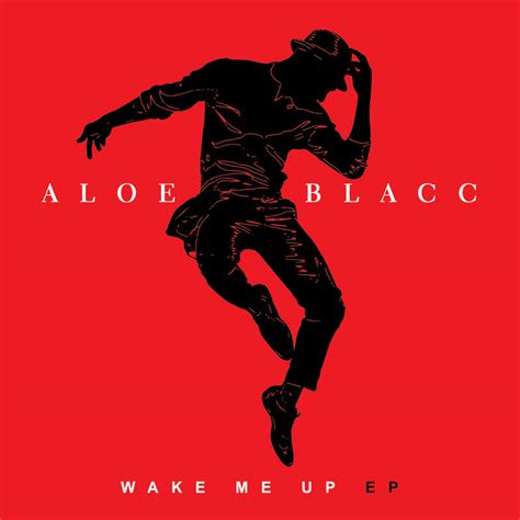 Aloe Blacc Wake Me Up Iheart