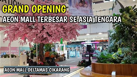 AEON MALL TERBESAR DI ASIA TENGGARA RESMI DI BUKA Aeon Mall Deltamas