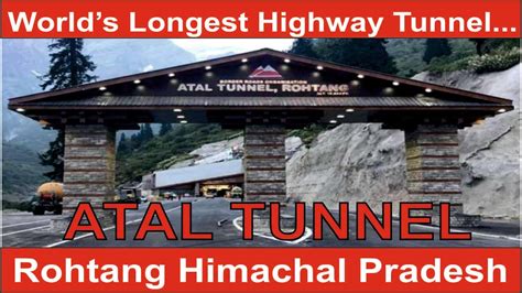 Atal Tunnel Exploring The World S Longest Tunnel Above Ft