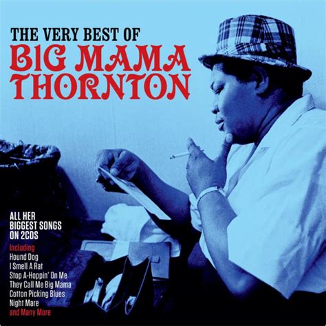 Big Mama Thornton The Very Best Of Big Mama Thornton 2019 Cd Discogs