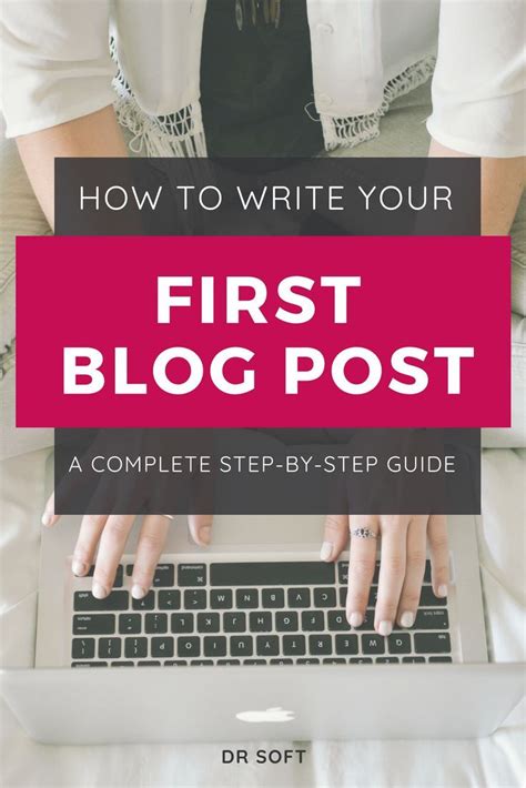 How To Write Your First Blog Post A Complete Beginners Guide Blog