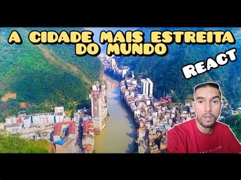 Reagindo Cidade Mais Estreita Do Mundo Cidade Muito Curiosa