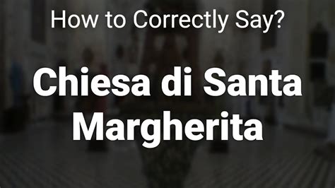 How To Correctly Pronounce Chiesa Di Santa Margherita Sicily Italy