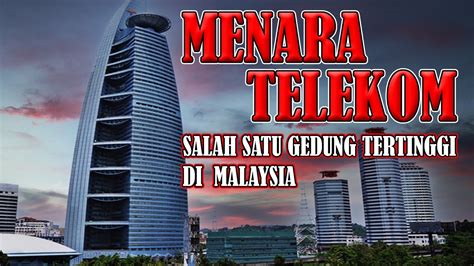 MENARA TELEKOM GEDUNG UNIK DAN KEREN Gedung Pencakar Langit Di