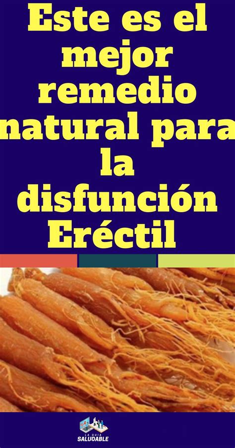 Este Es El Mejor Remedio Natural Para La Disfunci N Er Ctil Medical