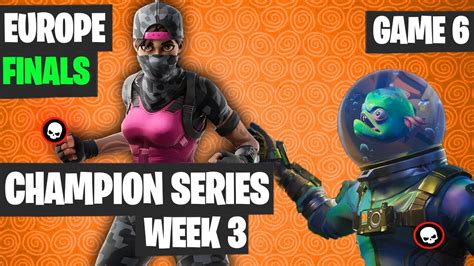 Fortnite FNCS Week 3 EU Final Game 6 Highlights FNCS Squads YouTube