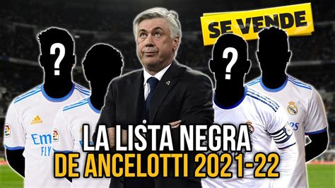 La Lista Negra De Ancelotti Quiere Una Renovaci N Total En