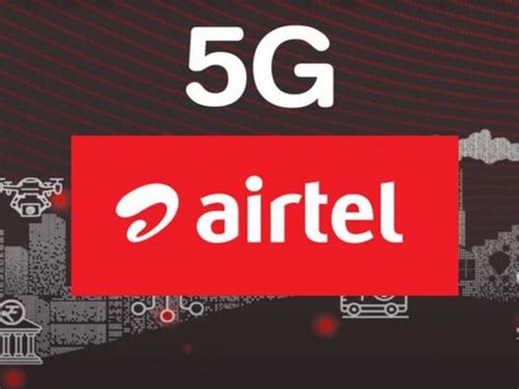 Bharti Airtel S G Network Has Launched In Eight Cities And Will Cover