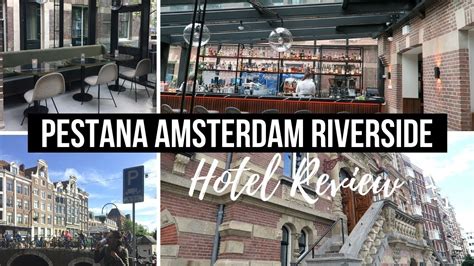 PESTANA AMSTERDAM RIVERSIDE | HOTEL REVIEW - YouTube