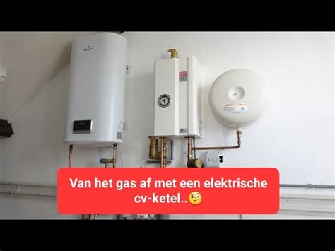 Elektrische Boiler In Combinatie Met Cv Ketel Een Efficiënte