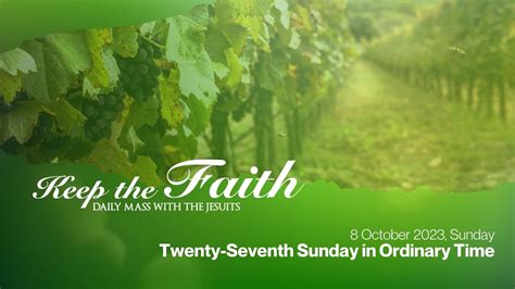 Keep The Faith Daily Mass With The Jesuits Oct Th Sunday