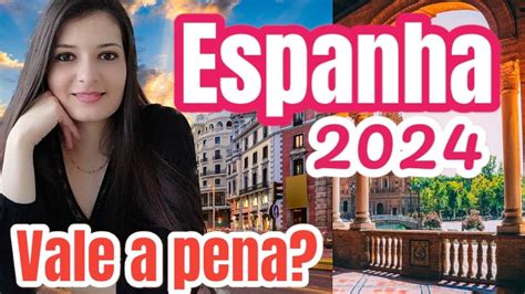 MEU CUSTO DE VIDA NA ESPANHA EM 2024 ATUALIZADO Espanha YouTube