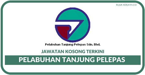 Jawatan Kosong Terkini Pelabuhan Tanjung Pelepas (PTP) • Kerja Kosong Kerajaan & Swasta