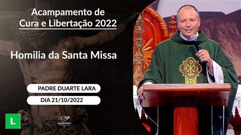 Homilia Da Santa Missa Padre Duarte Lara 21 10 2022 YouTube