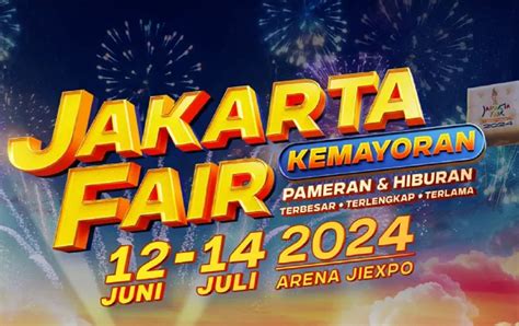 Harga Tiket Masuk Prj 2024 Lengkap Jadwal Jakarta Fair 2024 Sampai