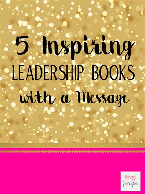 Principal Principles: 5 Inspiring Leadership Books with a Message