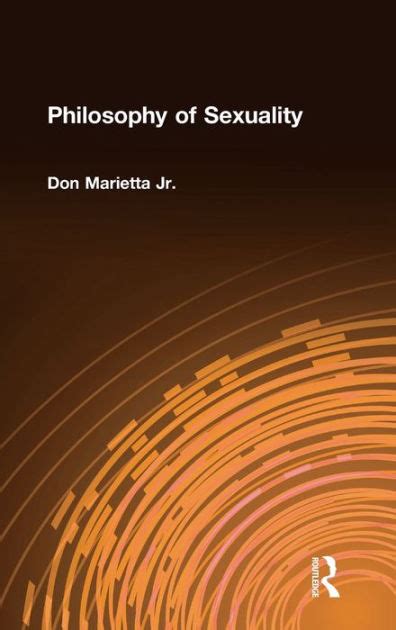 Philosophy Of Sexuality By Don Marietta Jr Hardcover Barnes And Noble®