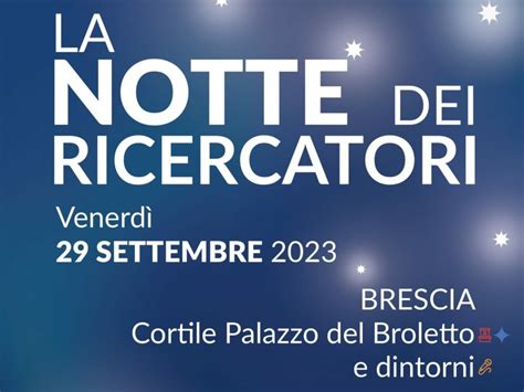 Notte dei Ricercatori Venerdì 29 settembre 2023 Fondazione Brescia