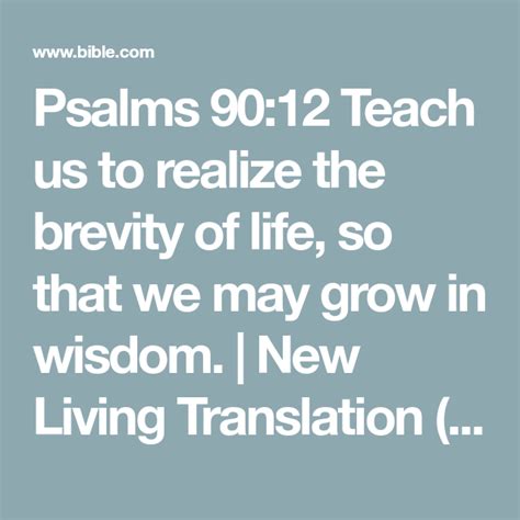 Psalms 90 12 Teach Us To Realize The Brevity Of Life So That We May