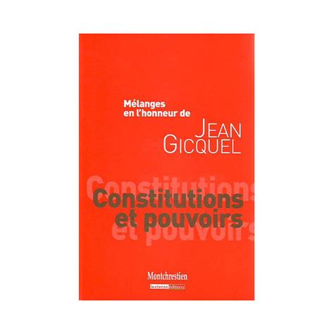 Mélanges en l honneur de Jean Gicquel Constitutions et pouvoirs