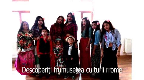 Descoperiti Frumusetea Culturii Rrome Judetul Dolj Youtube