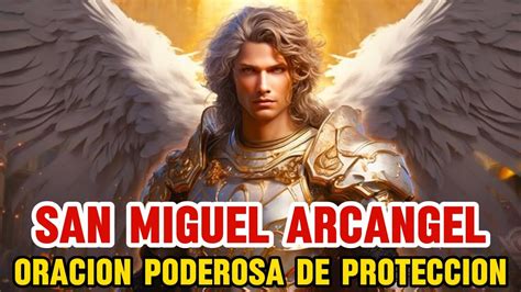 ORACION PODEROSA A SAN MIGUEL ARCANGEL Aleja Todo Mal Y Trae