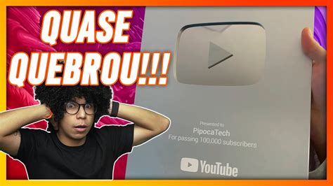 Quase Quebramos A Placa De Mil Inscritos Do Youtube Unboxing