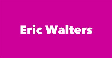 Eric Walters Spouse Children Birthday And More