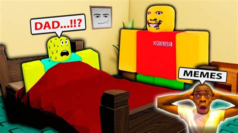 Roblox Weird Strict Dad Funny Moments Memes Become Dad Weird