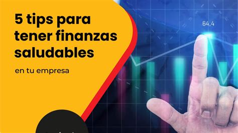 5 Tips Para Tener Finanzas Saludables En Tu Empresa Sofya