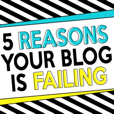 5 Reasons Your Blog Is Failing | #BlogTips