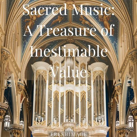 Sacred Music A Treasure Of Inestimable Value Freshimage