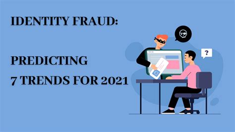 Identity Fraud Predicting 7 Trends For 2021