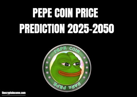 Pepe Coin Price Prediction 2025 2030 2035 2040 2050