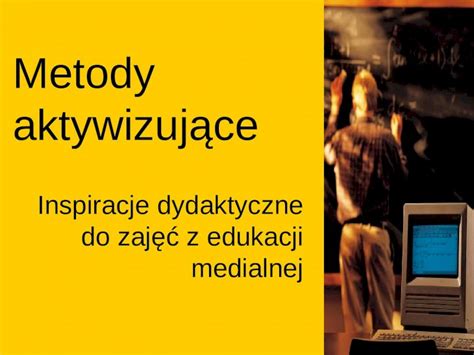 PPT Metody aktywizujące w edukacji medialnej DOKUMEN TIPS