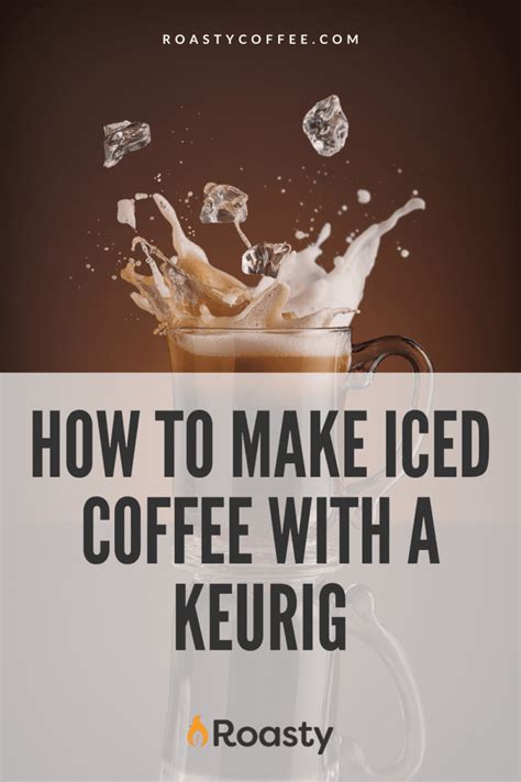 How to Make Iced Coffee With a Keurig in 4 Easy Steps