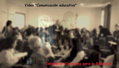 Delegación Diocesana de Educación y Cultura Huelva Comunicación Educativa