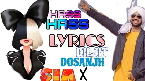 Diljit Dosanjh Sia Hass Hass Lyrics Lyric Video Youtube