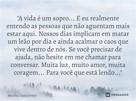 A Vida é Um Sopro E Eu Aninha Gasparotto Pensador