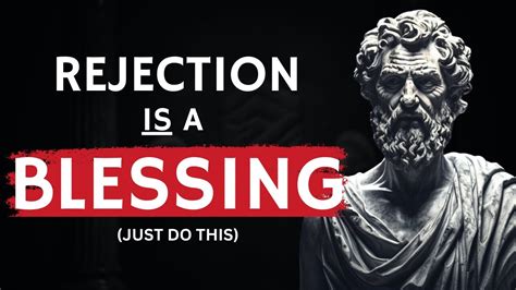 This Is Why REJECTION IS A BLESSING FOR YOU Stoicism YouTube