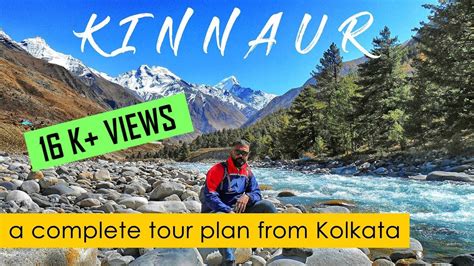 Kolkata To Kinnaur A Complete Tour Plan Shimla Sarahan Kalpa Sangla