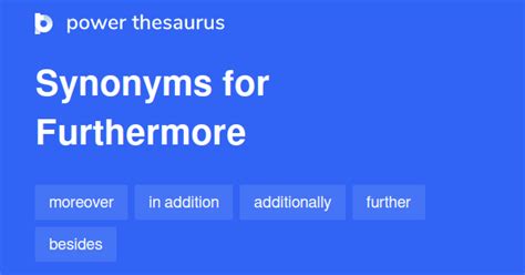 FURTHERMORE Synonyms: 1 560 Similar Words & Phrases