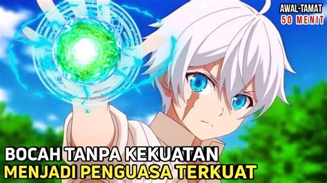 BOCAH TANPA KEKUATAN NAMUN MENJADI PENGUASA TERKUAT ALUR CERITA